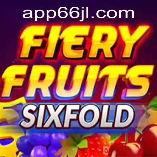 Explore the Incandescent World of FieryFruitsSixFold